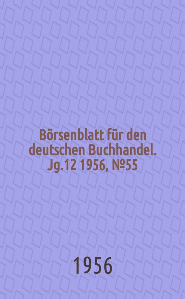 Börsenblatt für den deutschen Buchhandel. Jg.12 1956, №55