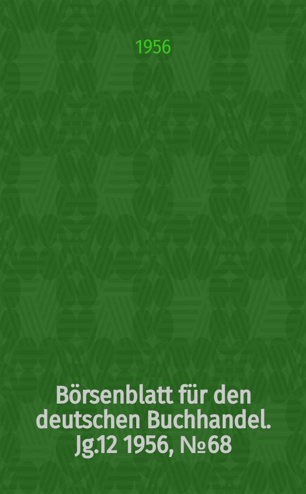 Börsenblatt für den deutschen Buchhandel. Jg.12 1956, №68