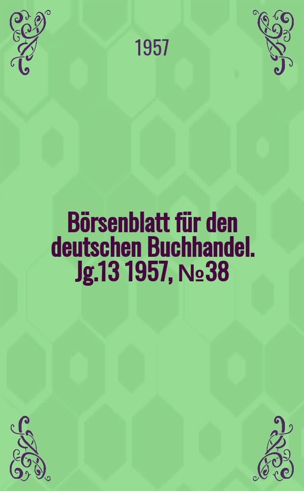 Börsenblatt für den deutschen Buchhandel. Jg.13 1957, №38