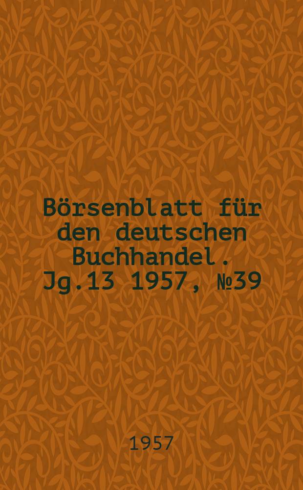 Börsenblatt für den deutschen Buchhandel. Jg.13 1957, №39
