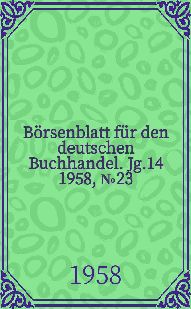 Börsenblatt für den deutschen Buchhandel. Jg.14 1958, №23