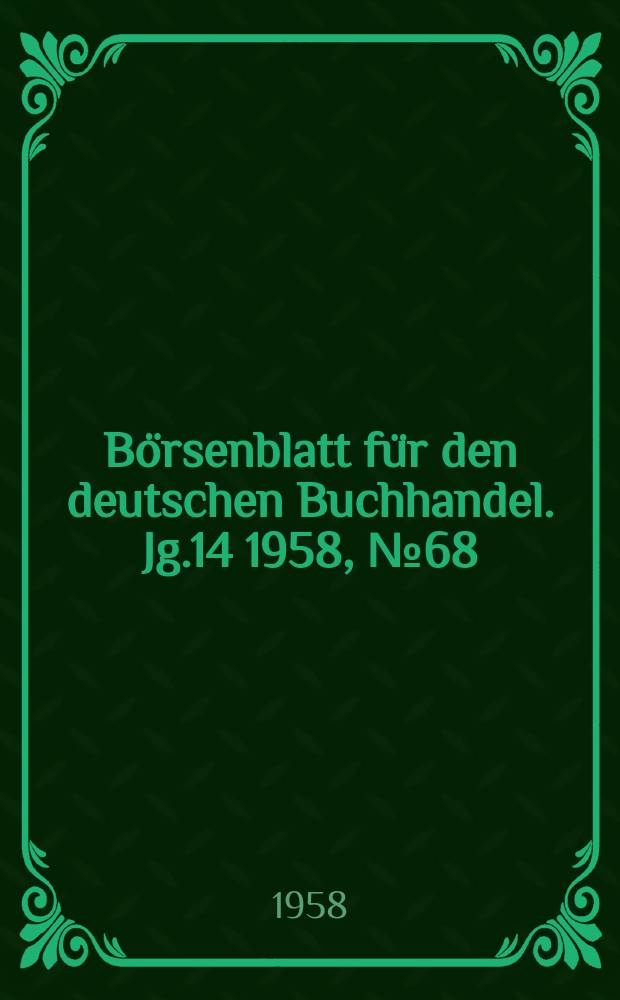 Börsenblatt für den deutschen Buchhandel. Jg.14 1958, №68