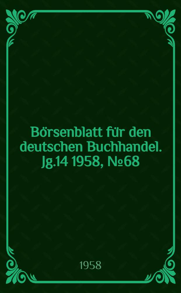 Börsenblatt für den deutschen Buchhandel. Jg.14 1958, №68