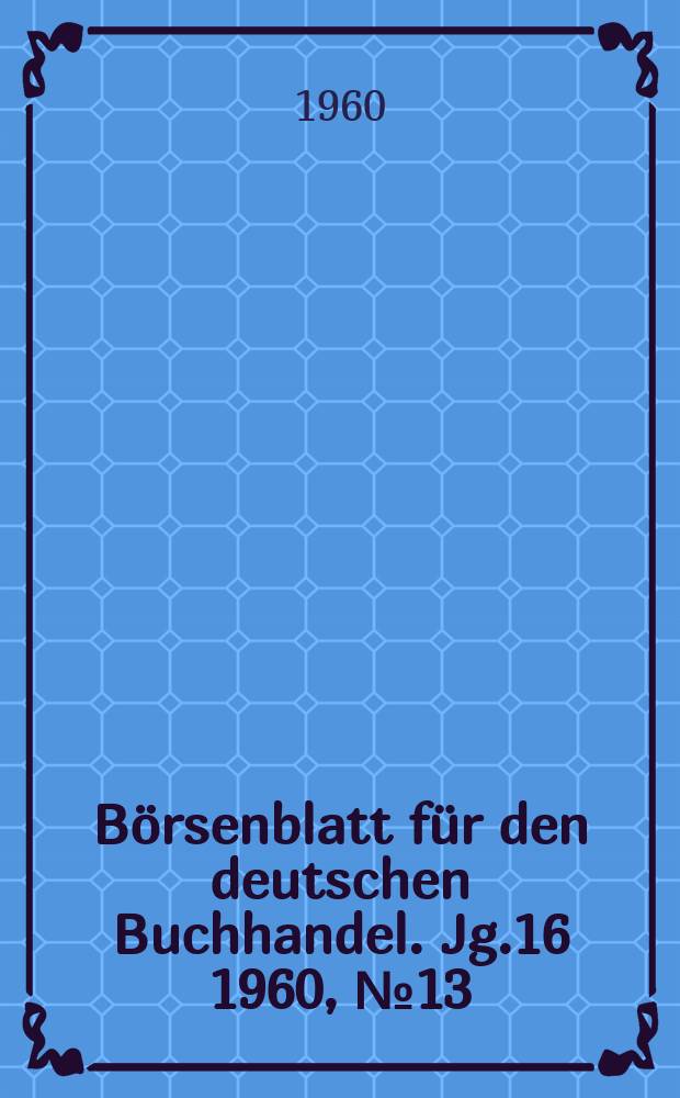 Börsenblatt für den deutschen Buchhandel. Jg.16 1960, №13