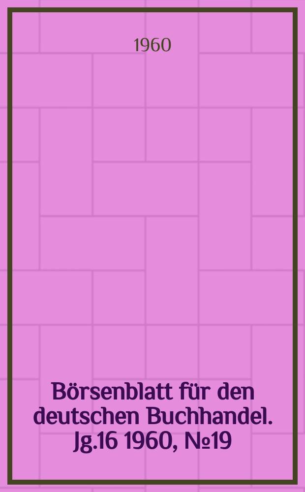 Börsenblatt für den deutschen Buchhandel. Jg.16 1960, №19