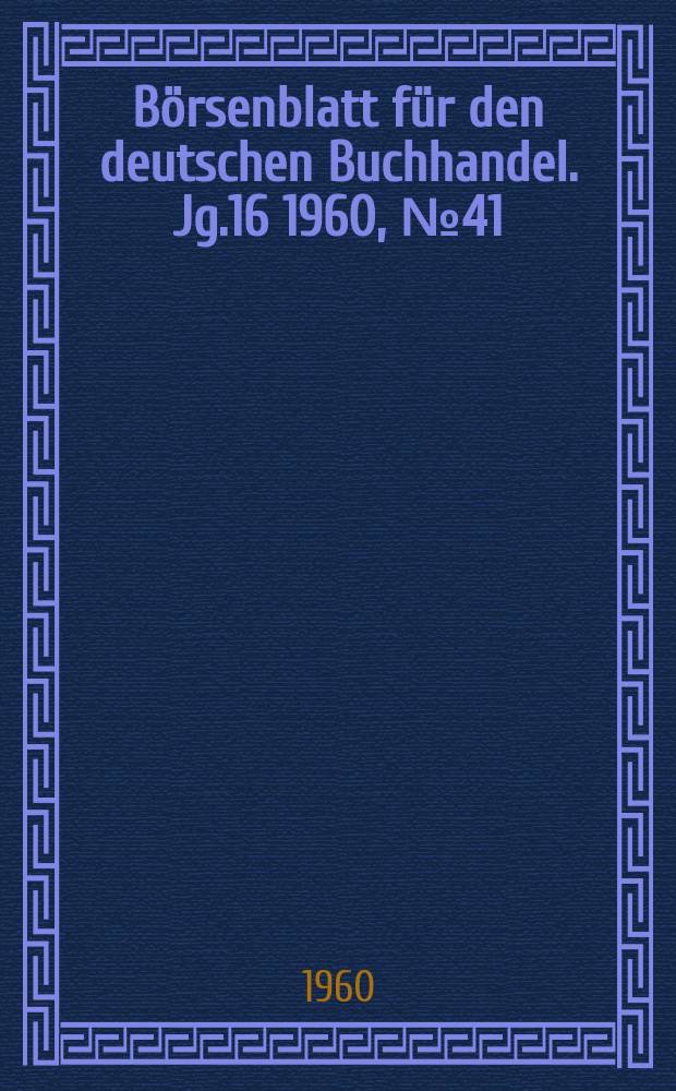 Börsenblatt für den deutschen Buchhandel. Jg.16 1960, №41