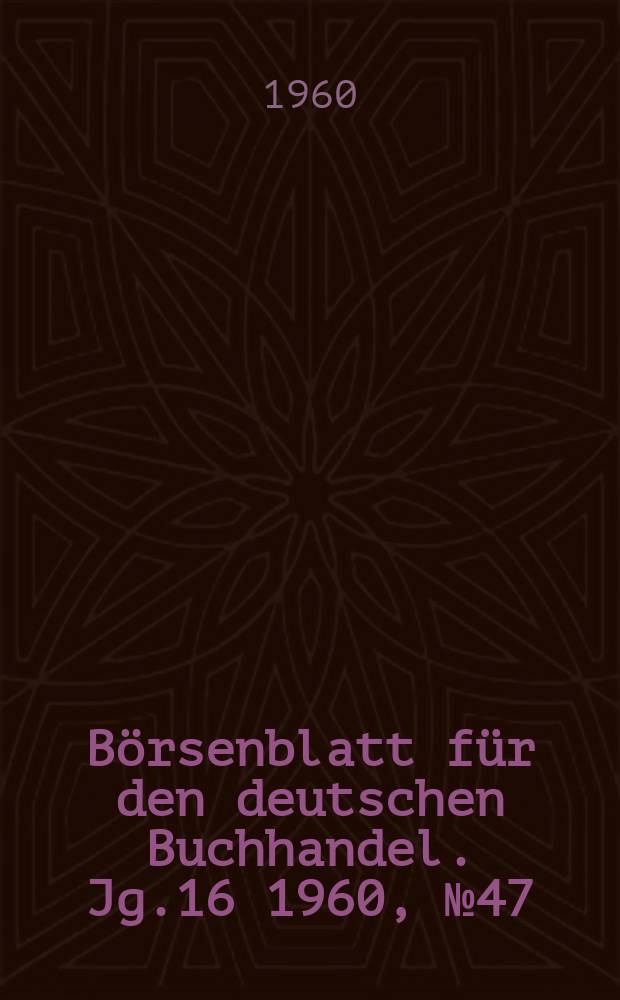 Börsenblatt für den deutschen Buchhandel. Jg.16 1960, №47