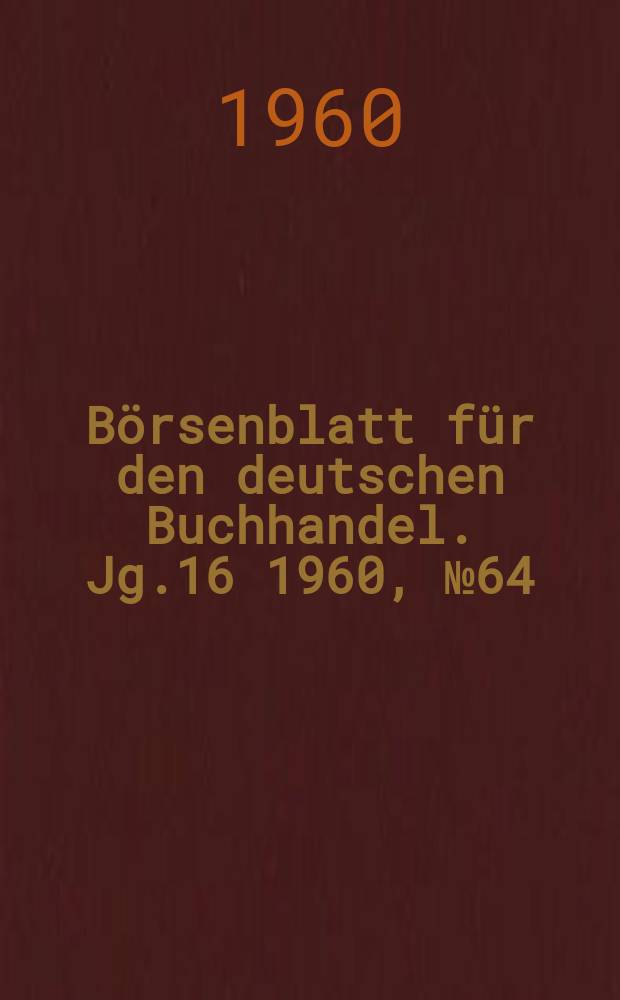 Börsenblatt für den deutschen Buchhandel. Jg.16 1960, №64