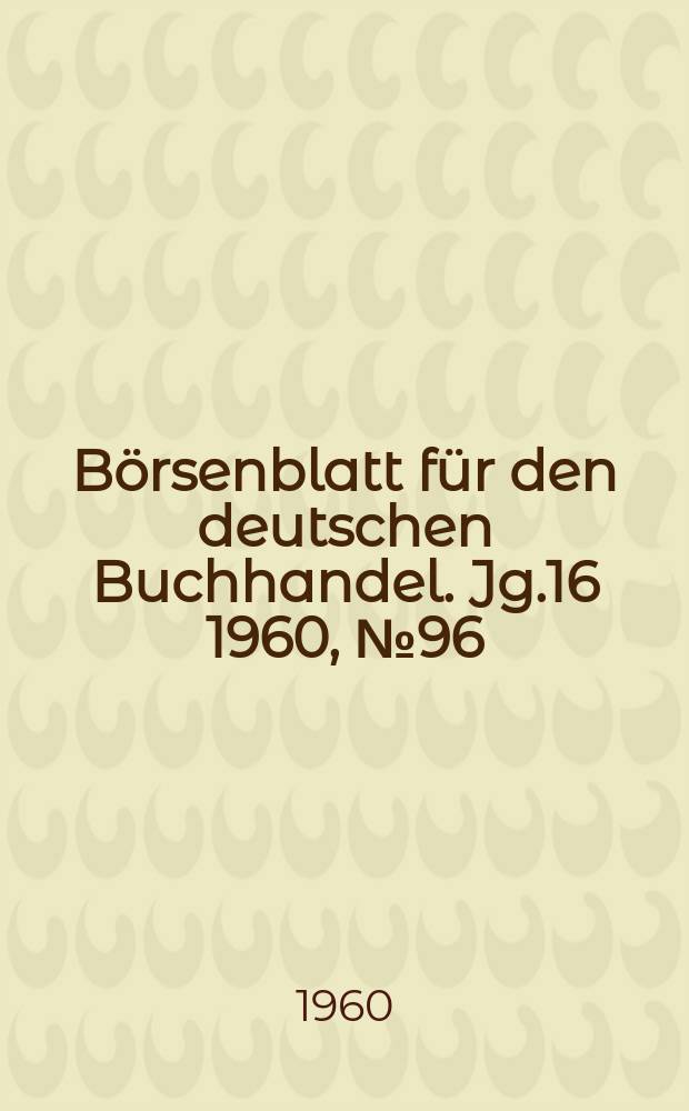 Börsenblatt für den deutschen Buchhandel. Jg.16 1960, №96