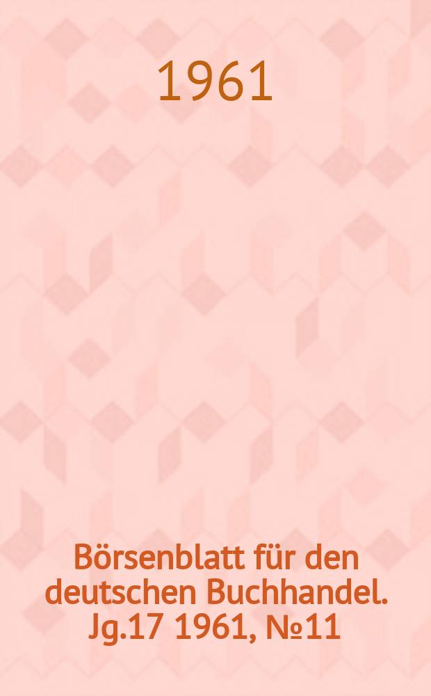 Börsenblatt für den deutschen Buchhandel. Jg.17 1961, №11