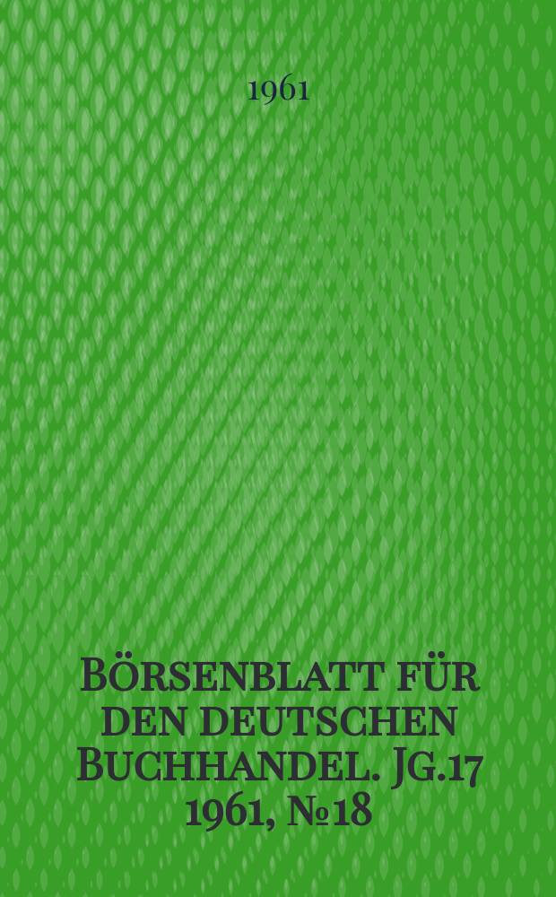 Börsenblatt für den deutschen Buchhandel. Jg.17 1961, №18