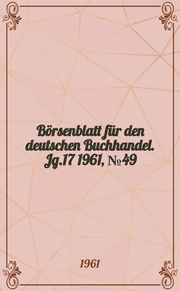 Börsenblatt für den deutschen Buchhandel. Jg.17 1961, №49