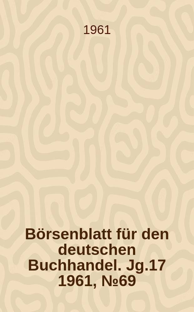 Börsenblatt für den deutschen Buchhandel. Jg.17 1961, №69