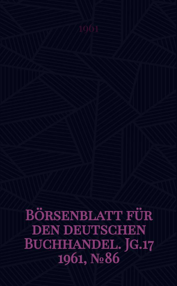 Börsenblatt für den deutschen Buchhandel. Jg.17 1961, №86