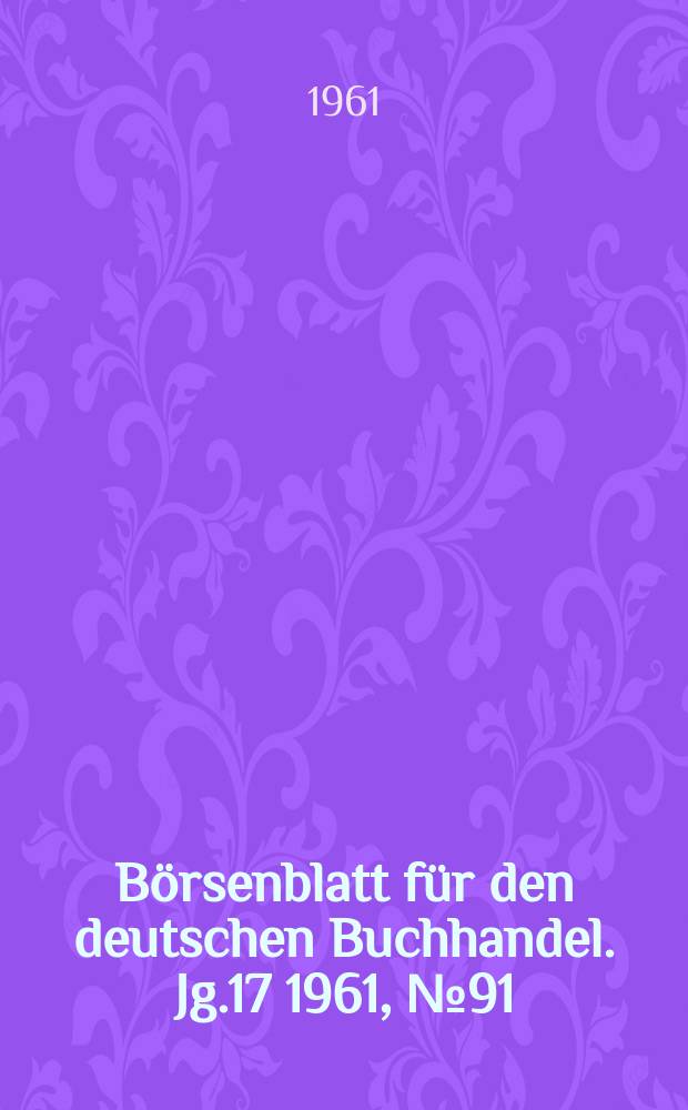 Börsenblatt für den deutschen Buchhandel. Jg.17 1961, №91