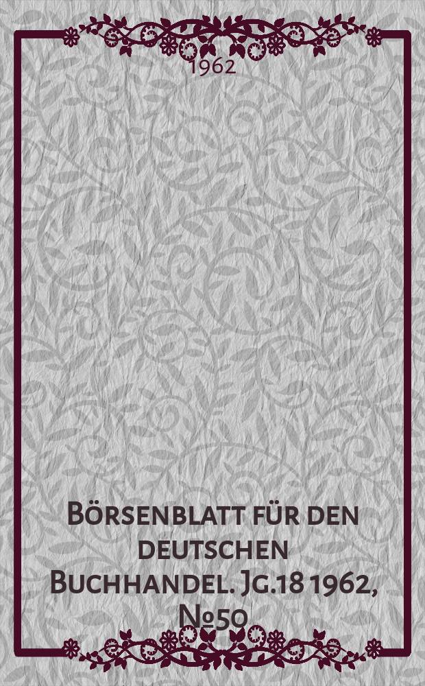 Börsenblatt für den deutschen Buchhandel. Jg.18 1962, №50