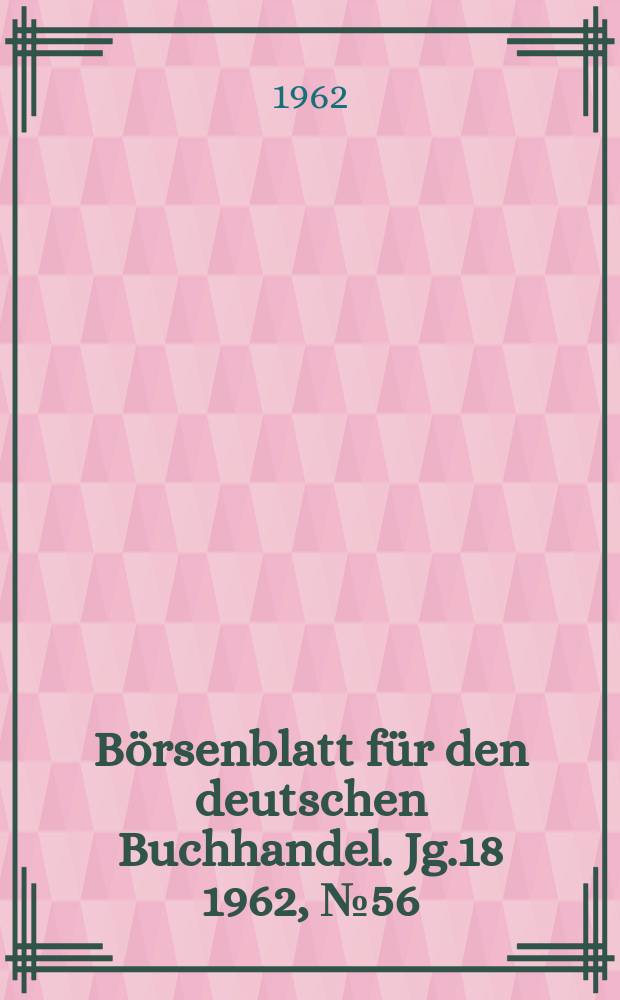 Börsenblatt für den deutschen Buchhandel. Jg.18 1962, №56