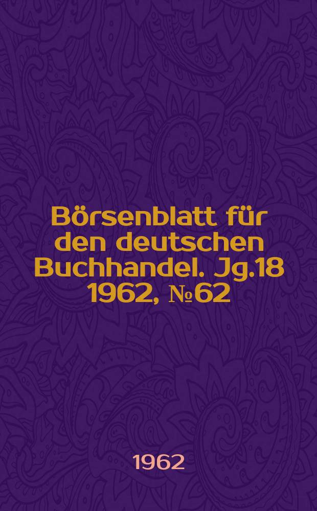 Börsenblatt für den deutschen Buchhandel. Jg.18 1962, №62