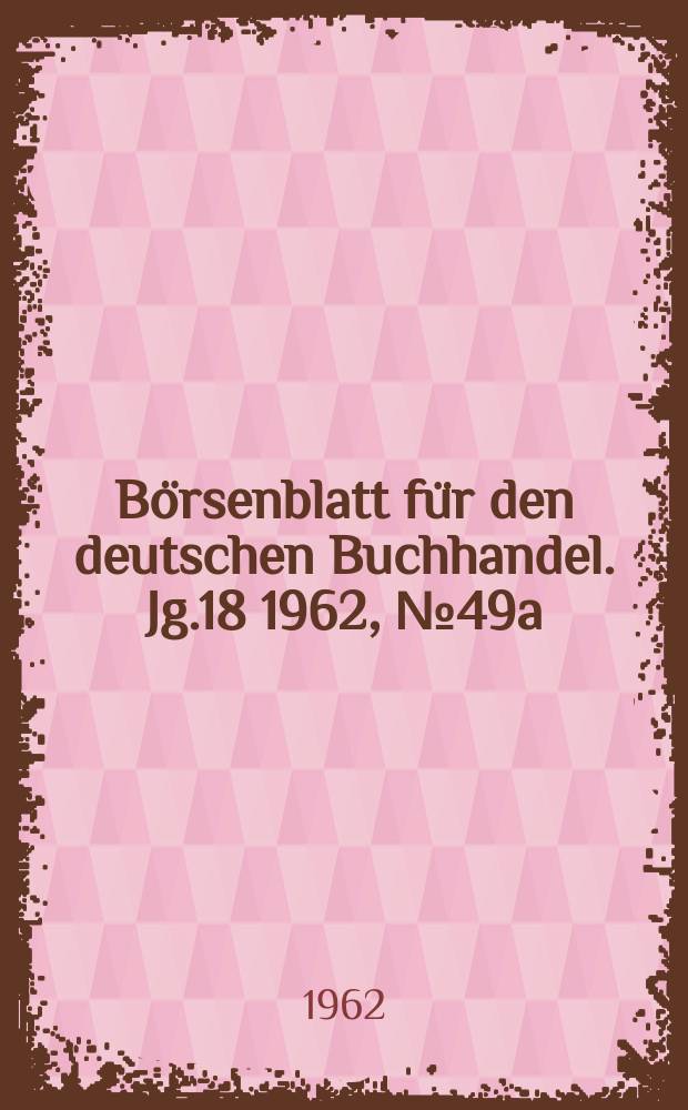 Börsenblatt für den deutschen Buchhandel. Jg.18 1962, №49a : (Kalender- Sondernummer)
