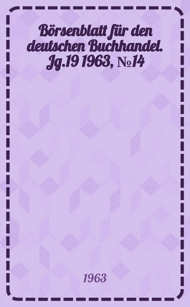 Börsenblatt für den deutschen Buchhandel. Jg.19 1963, №14