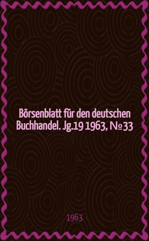Börsenblatt für den deutschen Buchhandel. Jg.19 1963, №33