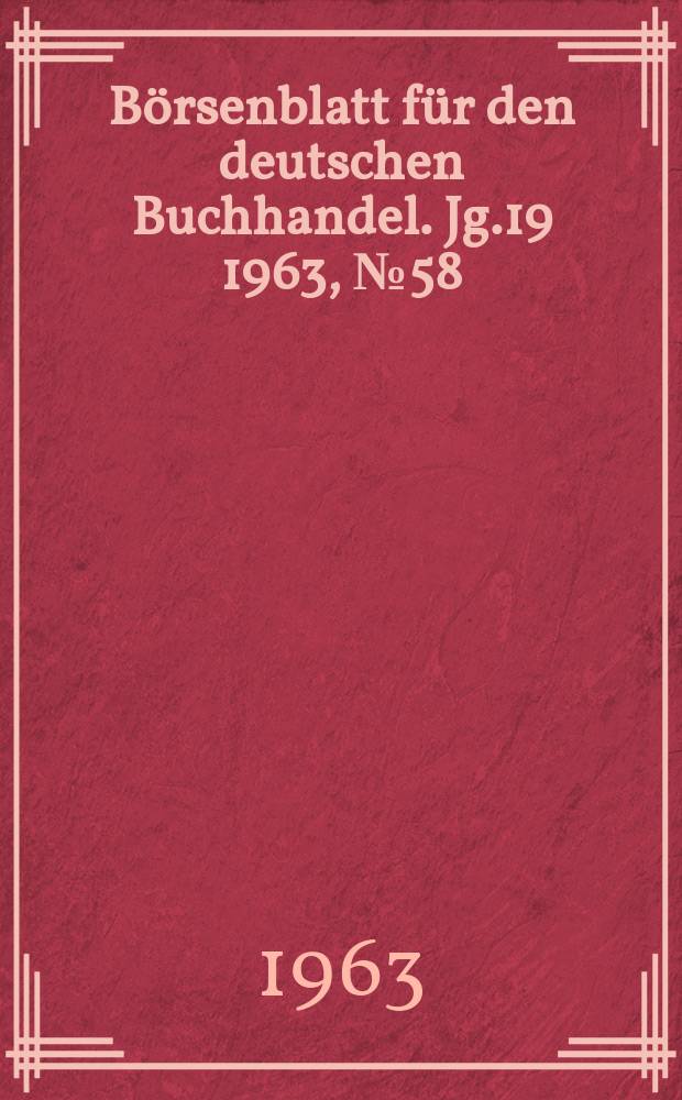 Börsenblatt für den deutschen Buchhandel. Jg.19 1963, №58