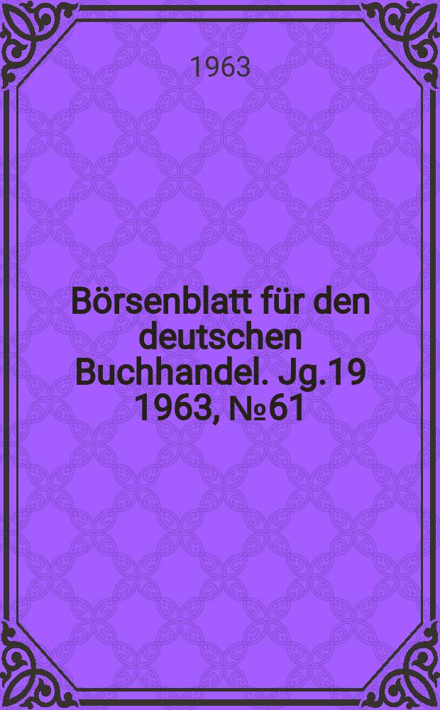 Börsenblatt für den deutschen Buchhandel. Jg.19 1963, №61