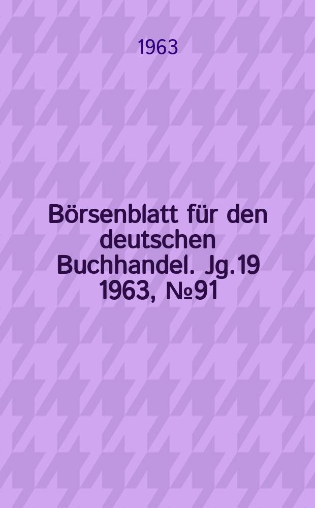 Börsenblatt für den deutschen Buchhandel. Jg.19 1963, №91