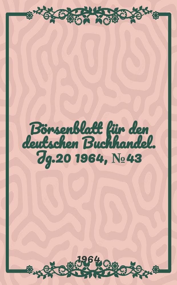 Börsenblatt für den deutschen Buchhandel. Jg.20 1964, №43