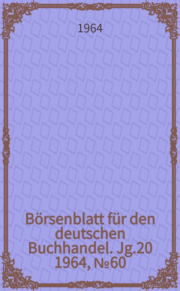 Börsenblatt für den deutschen Buchhandel. Jg.20 1964, №60