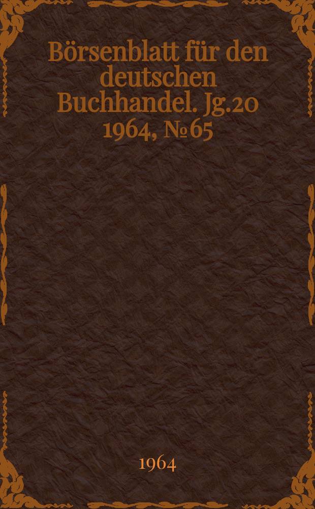 Börsenblatt für den deutschen Buchhandel. Jg.20 1964, №65