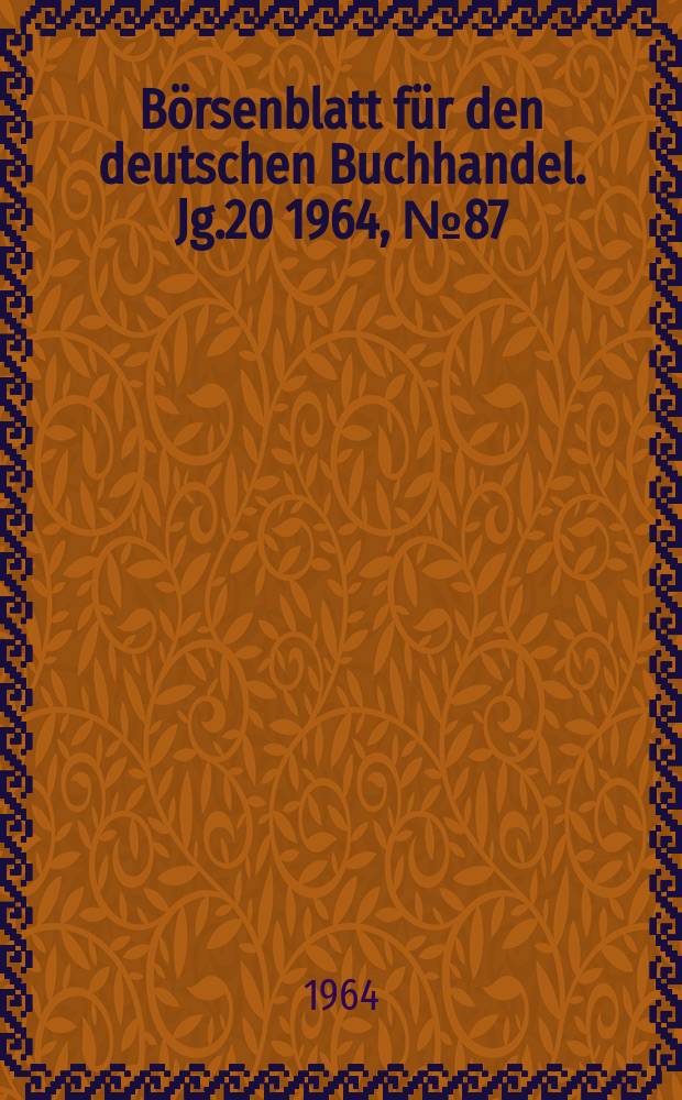 Börsenblatt für den deutschen Buchhandel. Jg.20 1964, №87