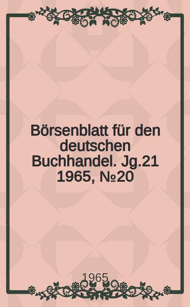Börsenblatt für den deutschen Buchhandel. Jg.21 1965, №20