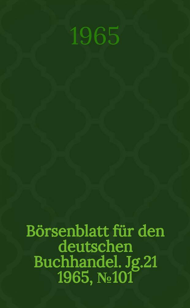 Börsenblatt für den deutschen Buchhandel. Jg.21 1965, №101