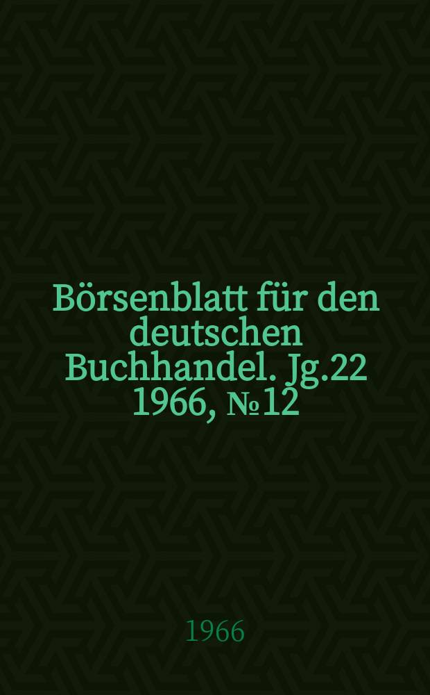 Börsenblatt für den deutschen Buchhandel. Jg.22 1966, №12