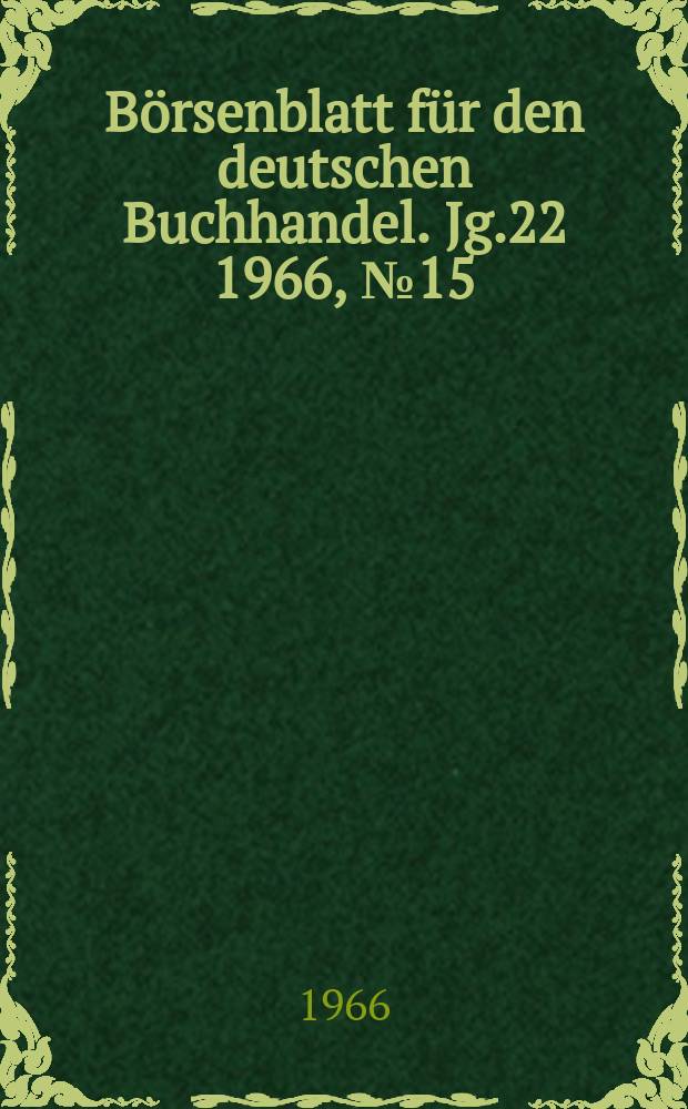 Börsenblatt für den deutschen Buchhandel. Jg.22 1966, №15
