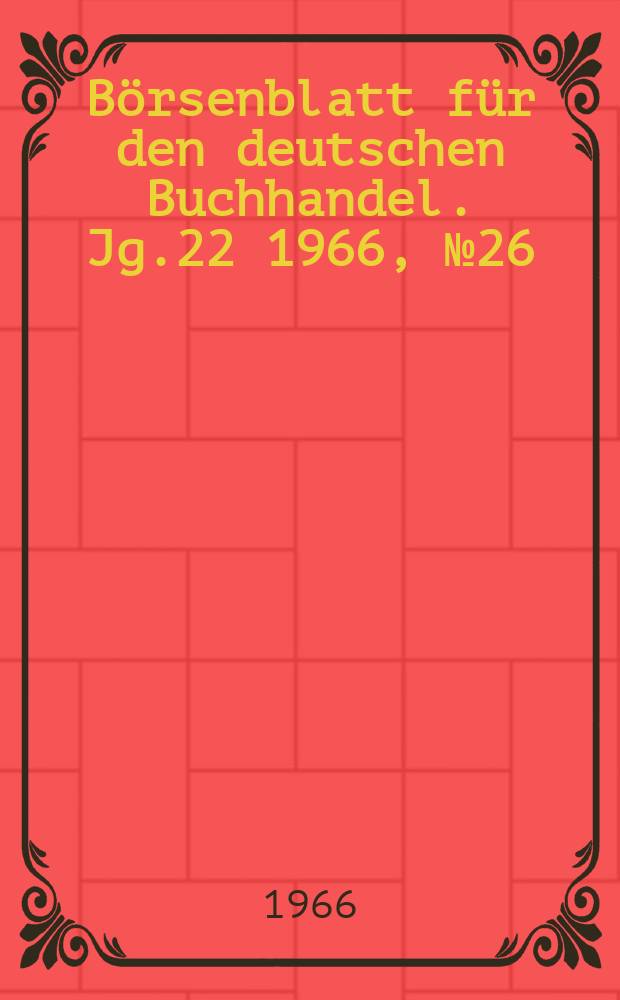 Börsenblatt für den deutschen Buchhandel. Jg.22 1966, №26
