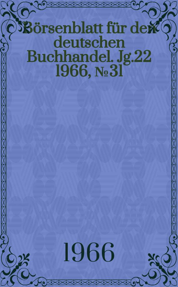 Börsenblatt für den deutschen Buchhandel. Jg.22 1966, №31