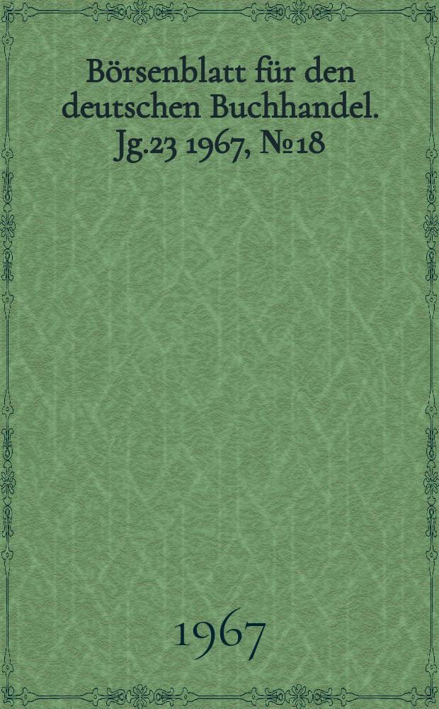 Börsenblatt für den deutschen Buchhandel. Jg.23 1967, №18