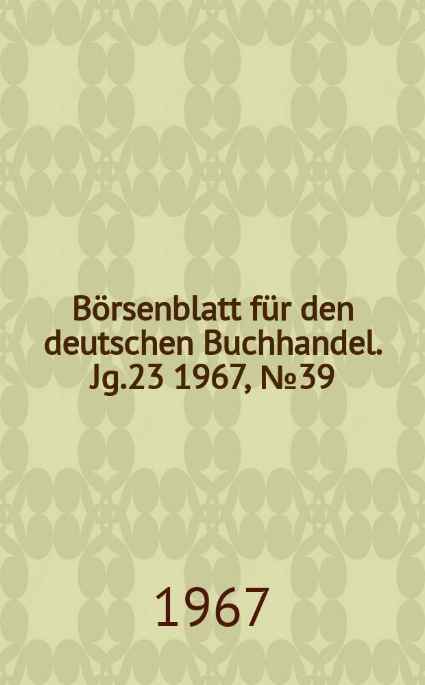Börsenblatt für den deutschen Buchhandel. Jg.23 1967, №39