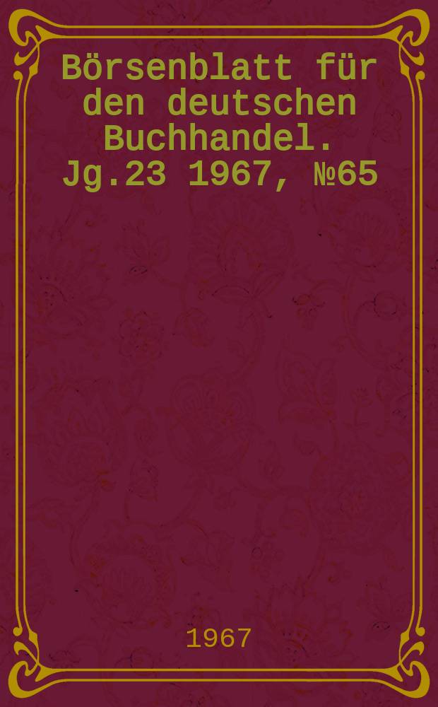 Börsenblatt für den deutschen Buchhandel. Jg.23 1967, №65