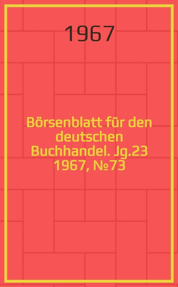 Börsenblatt für den deutschen Buchhandel. Jg.23 1967, №73
