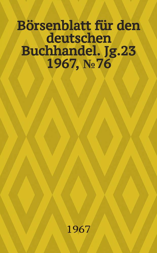 Börsenblatt für den deutschen Buchhandel. Jg.23 1967, №76