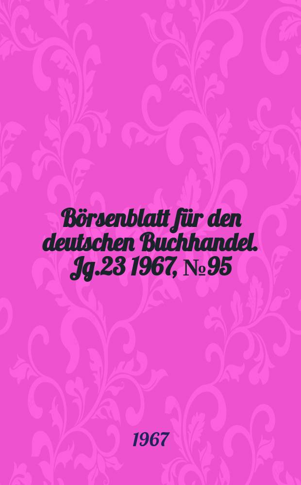 Börsenblatt für den deutschen Buchhandel. Jg.23 1967, №95