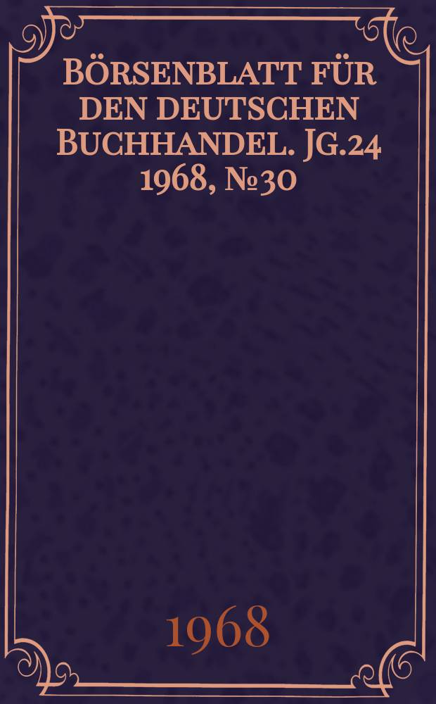 Börsenblatt für den deutschen Buchhandel. Jg.24 1968, №30