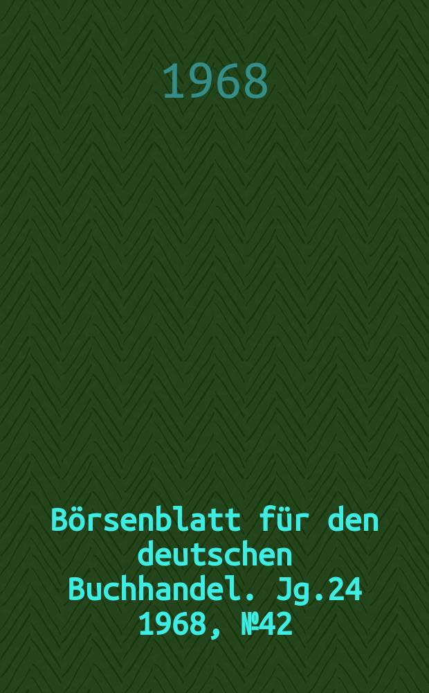 Börsenblatt für den deutschen Buchhandel. Jg.24 1968, №42