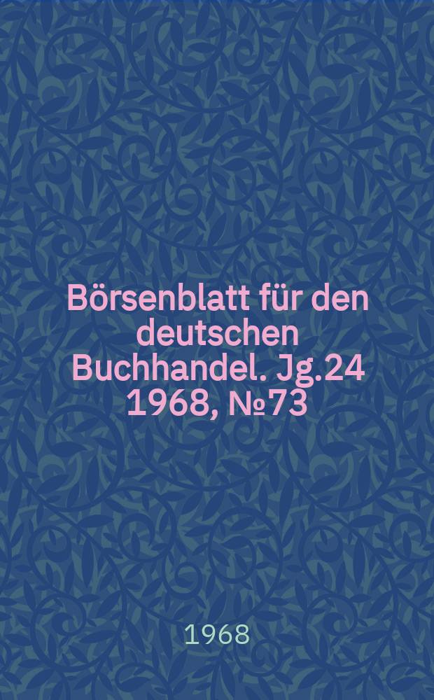 Börsenblatt für den deutschen Buchhandel. Jg.24 1968, №73
