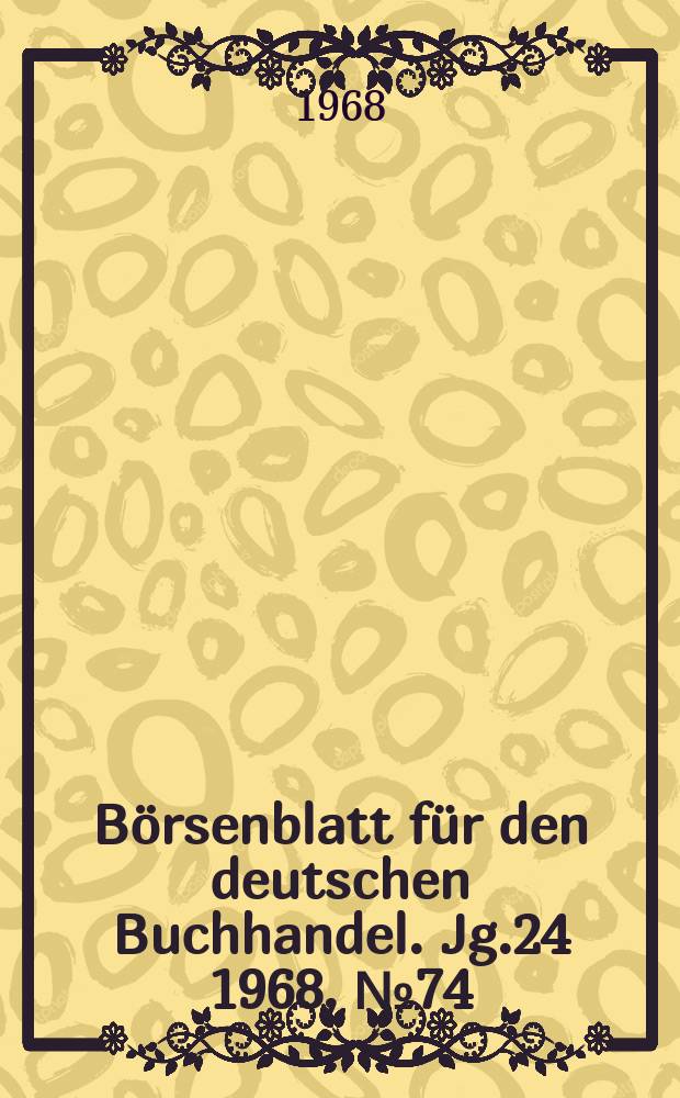 Börsenblatt für den deutschen Buchhandel. Jg.24 1968, №74