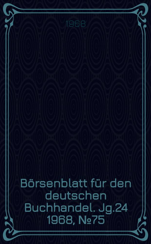Börsenblatt für den deutschen Buchhandel. Jg.24 1968, №75