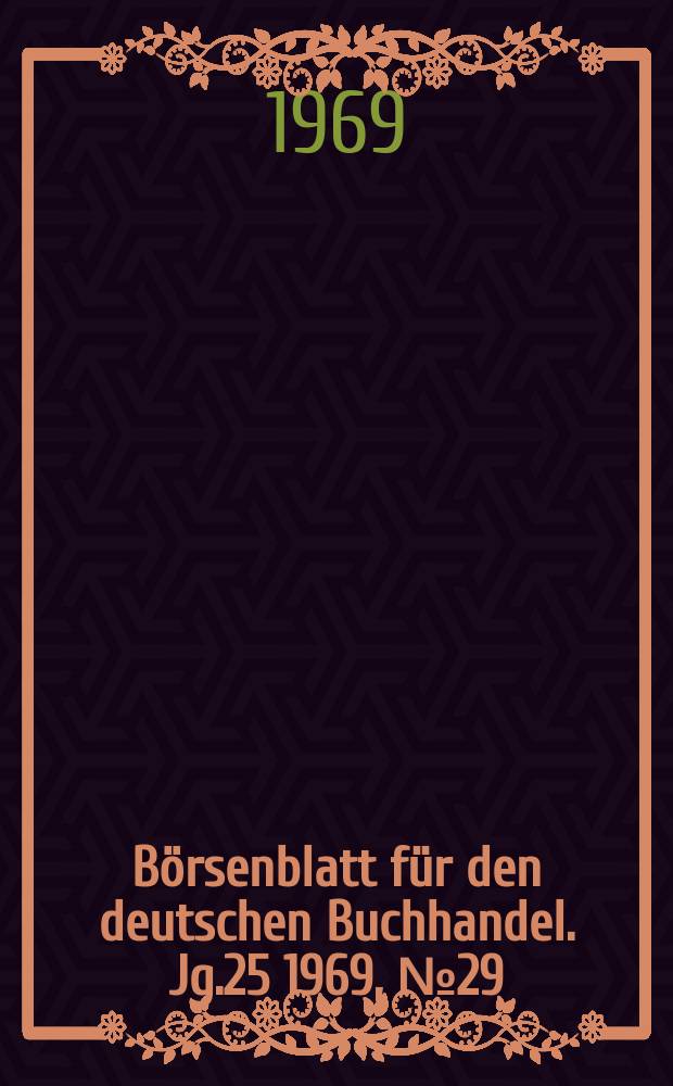 Börsenblatt für den deutschen Buchhandel. Jg.25 1969, №29